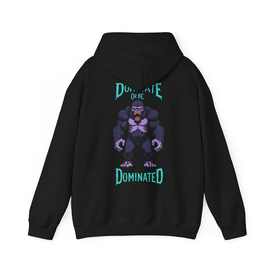 Dominate or Be Dominated – Gorilla Power Hoodie