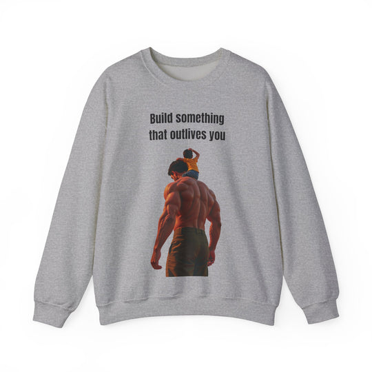 "Build Something That Outlives You" – Men's Sweatshirt