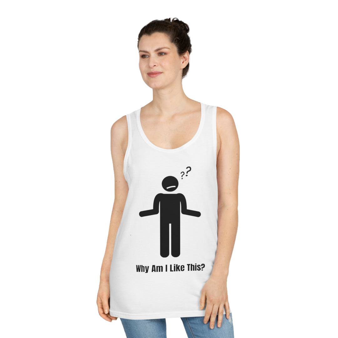 Why Am I Like This? Tank Top – Perfect for Overthinkers