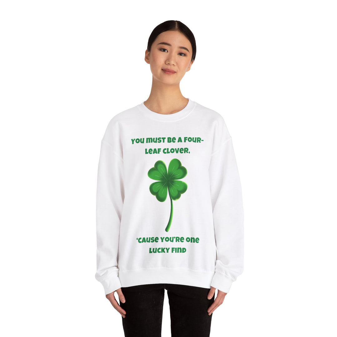 You Must Be a Four-Leaf Clover – Lucky Find Sweatshirt