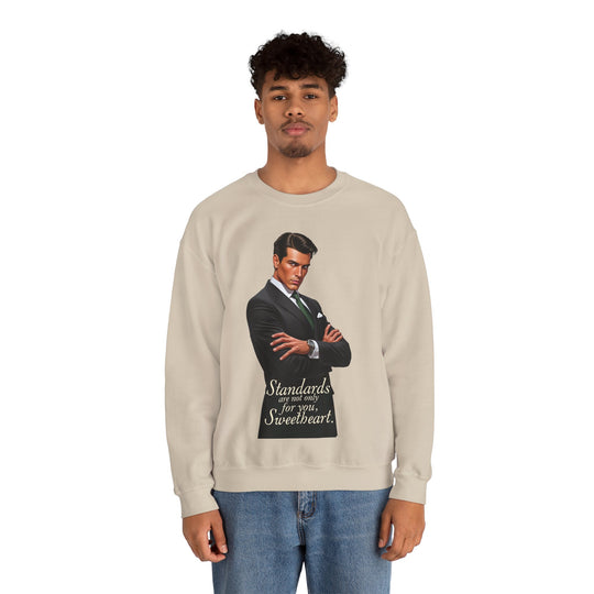 Standards Are Not Only for You – Men’s Sweatshirt