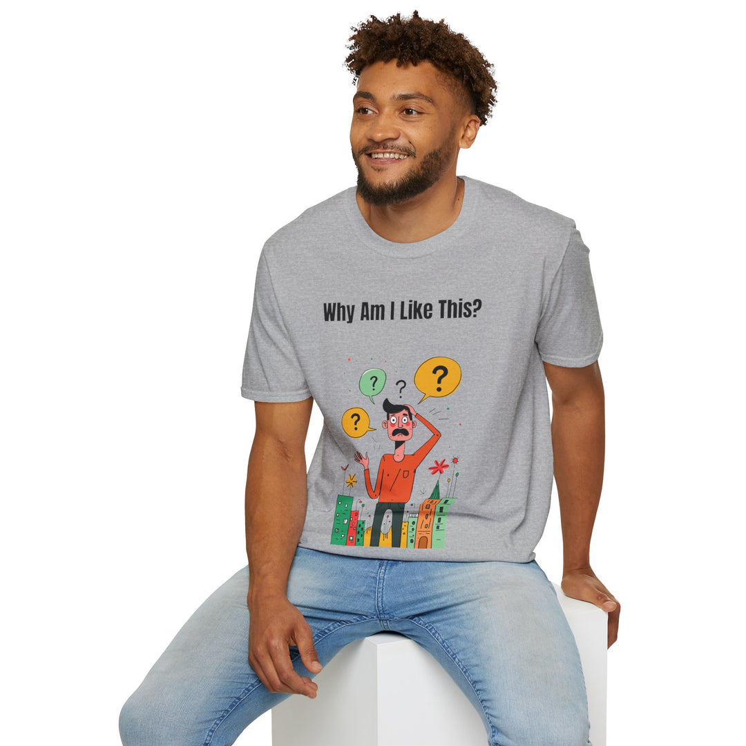 Why Am I Like This? – Men’s T-Shirt