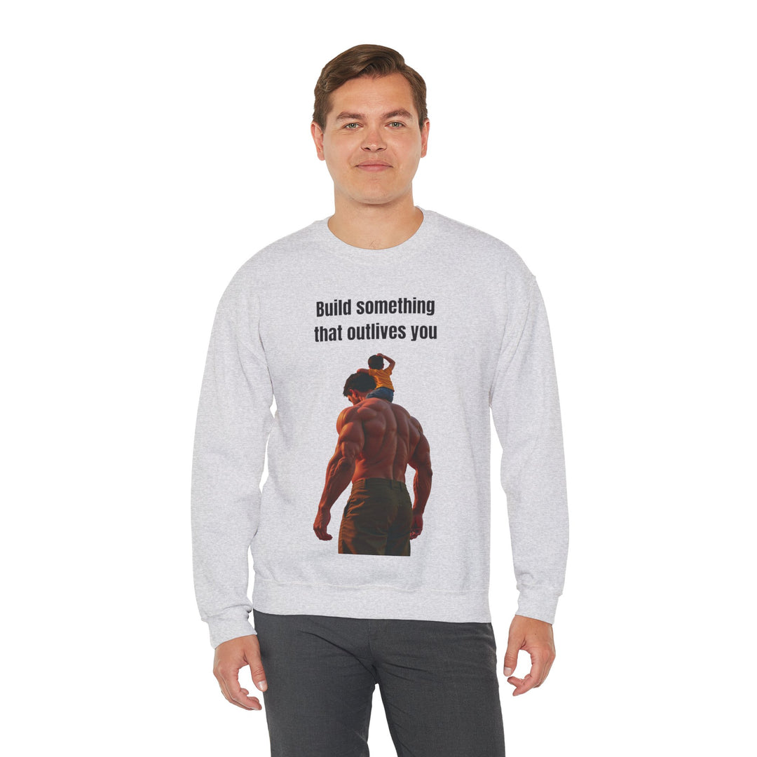 "Build Something That Outlives You" – Men's Sweatshirt