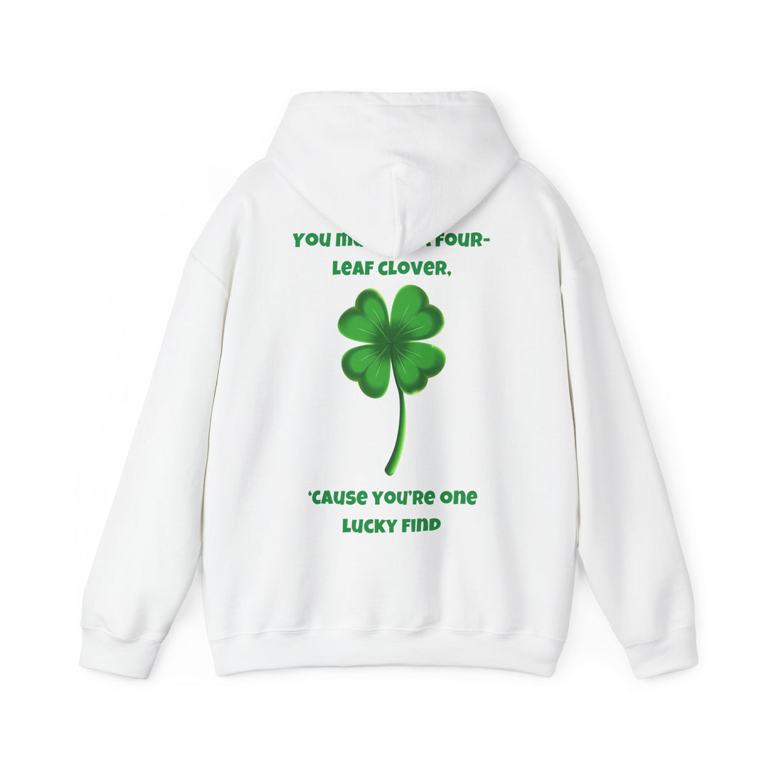 You Must Be a Four-Leaf Clover – Lucky Find Hoodie