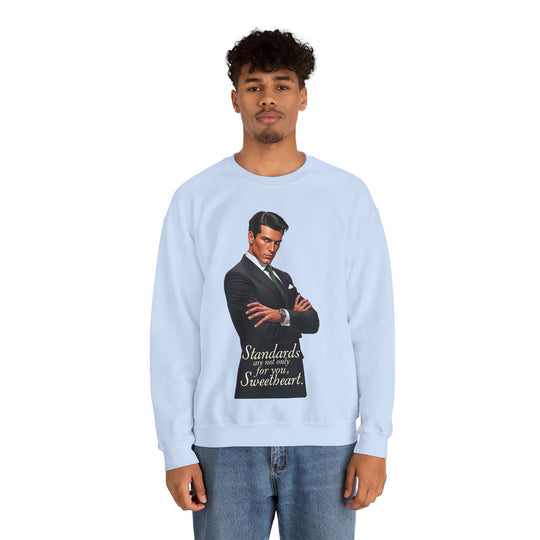 Standards Are Not Only for You – Men’s Sweatshirt