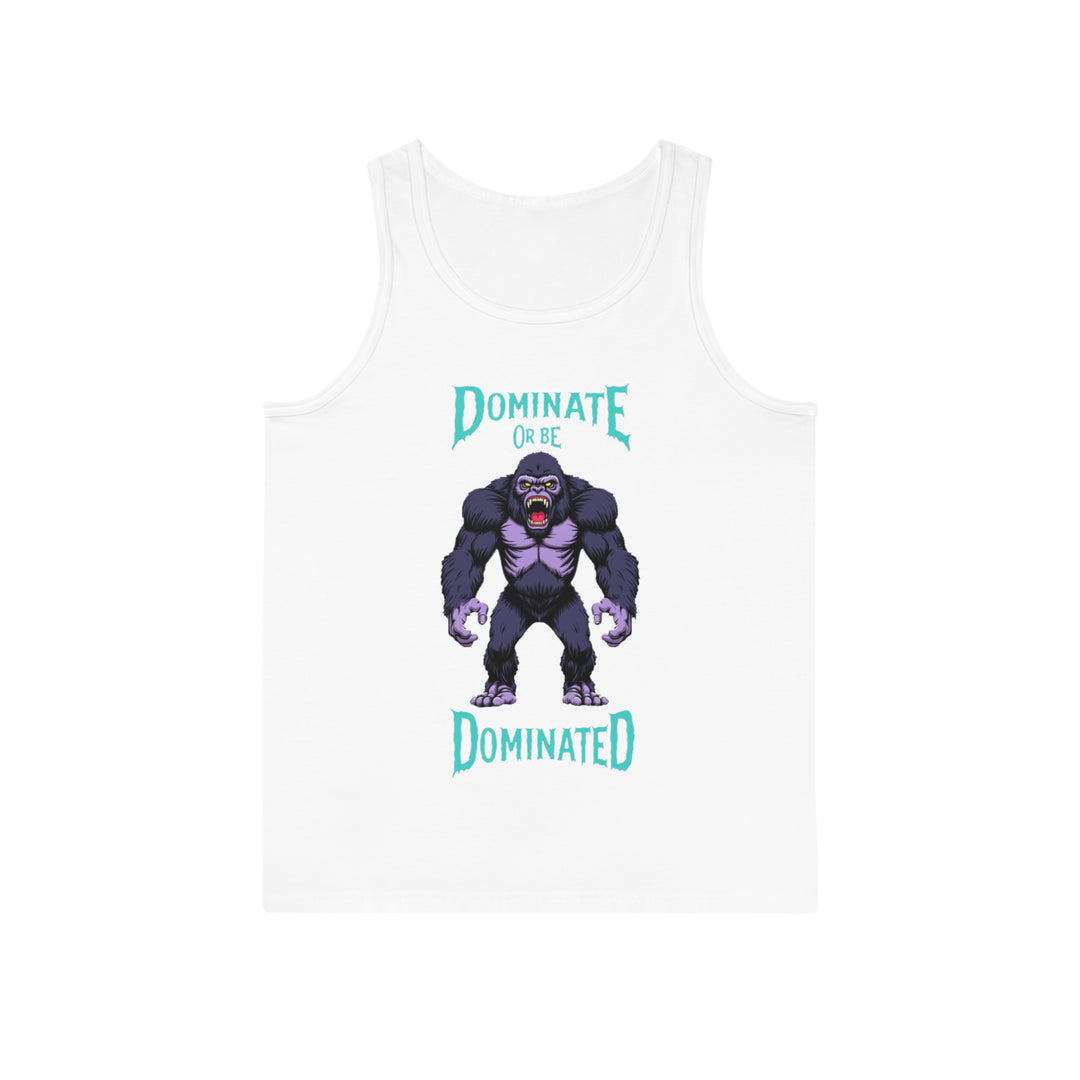 Dominate or Be Dominated – Gorilla Power Tank Top