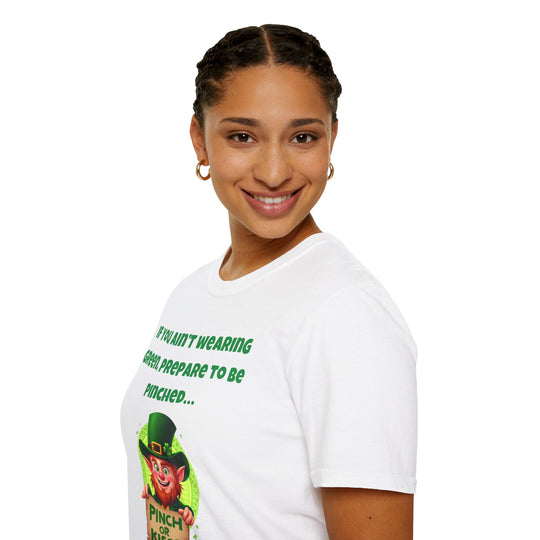 If You Ain’t Wearing Green, Prepare to Be Pinched… or Kissed – T-Shirt