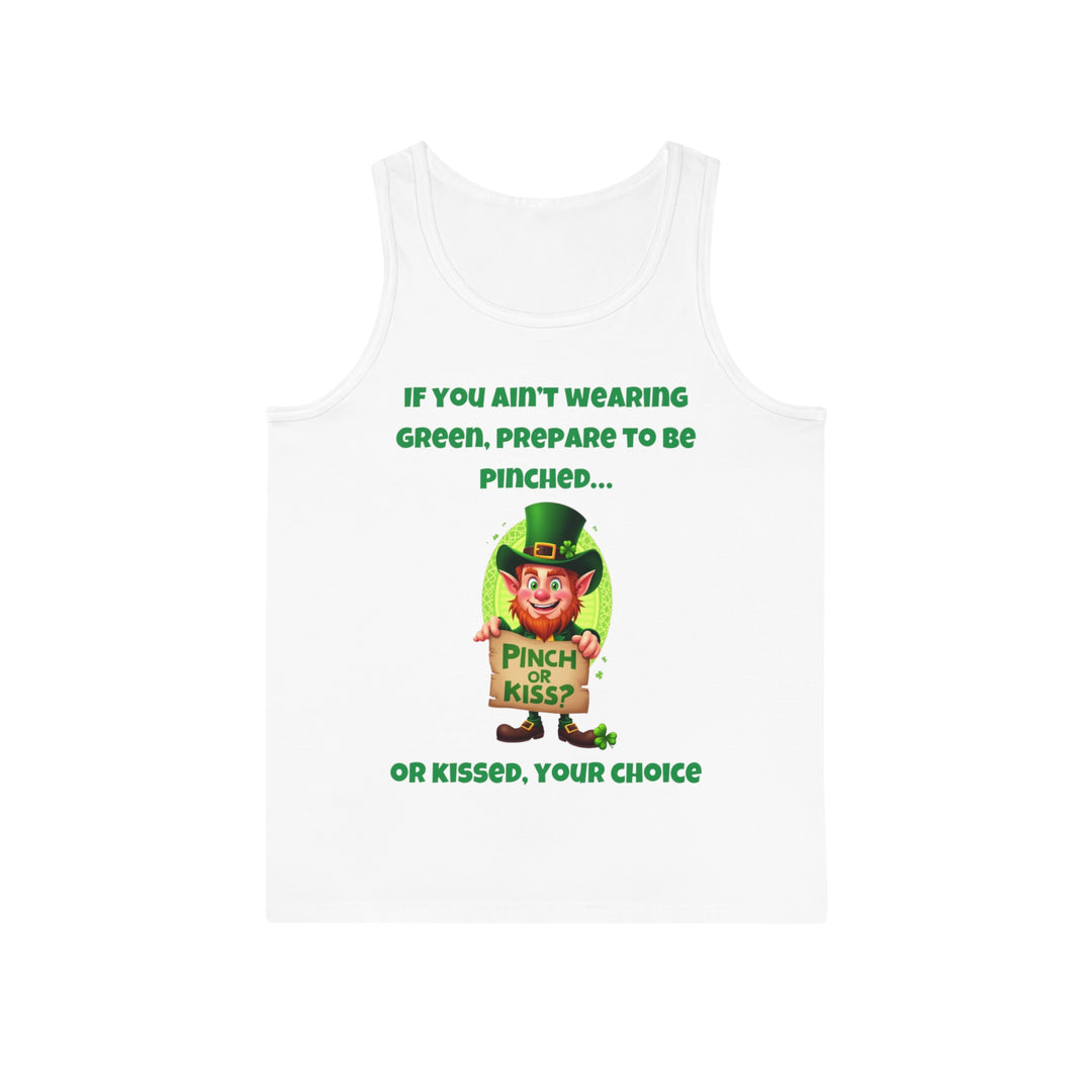 .Als je geen groen draagt, bereid je dan voor om geknepen te worden... of gekust - Tanktop