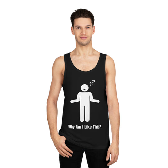 Why Am I Like This? Tank Top – Perfect for Overthinkers