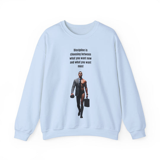 "Discipline is Choosing Between What You Want Now and What You Want Most" – Men's Sweatshirt