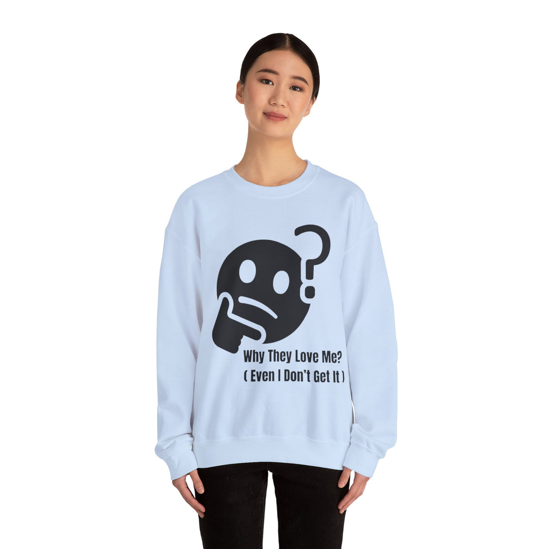 Waarom Ze Van Mij Houden? Sweatshirt – Onverklaarbaar Charisma