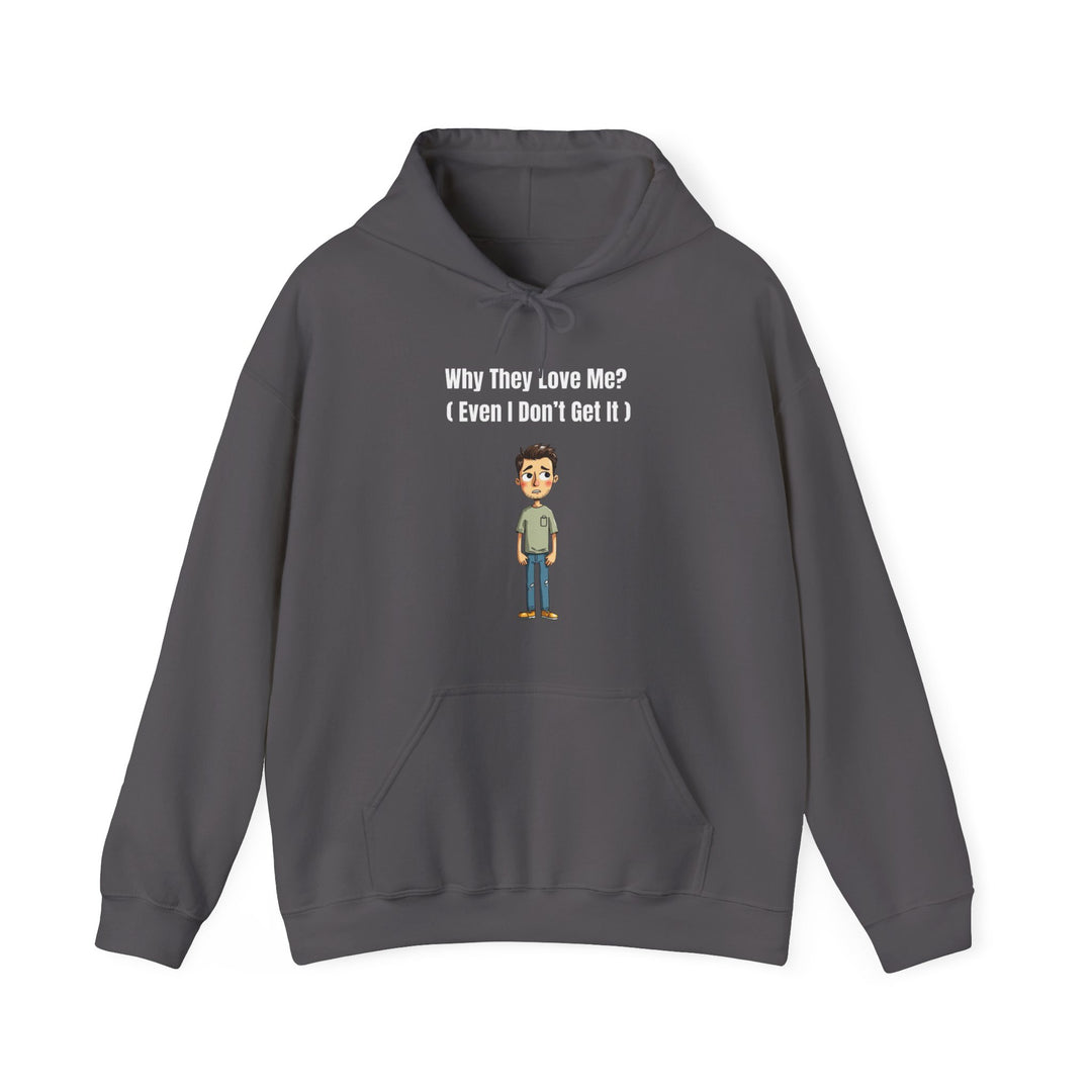 Why They Love Me? – Men’s Hoodie