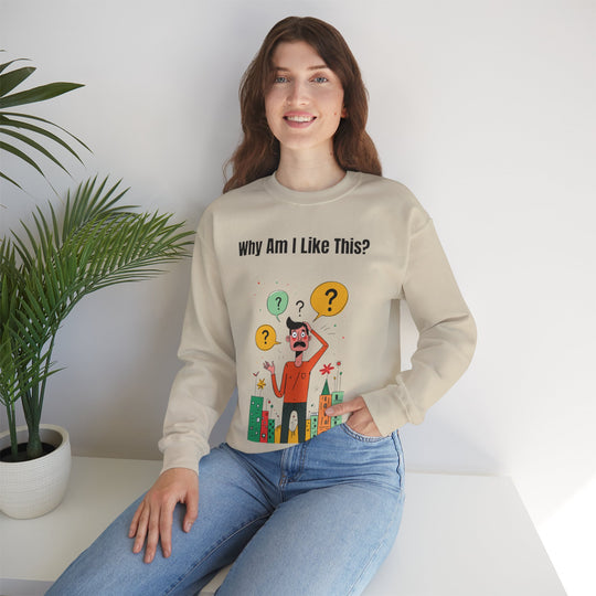 Why Am I Like This? – Men’s Sweatshirt