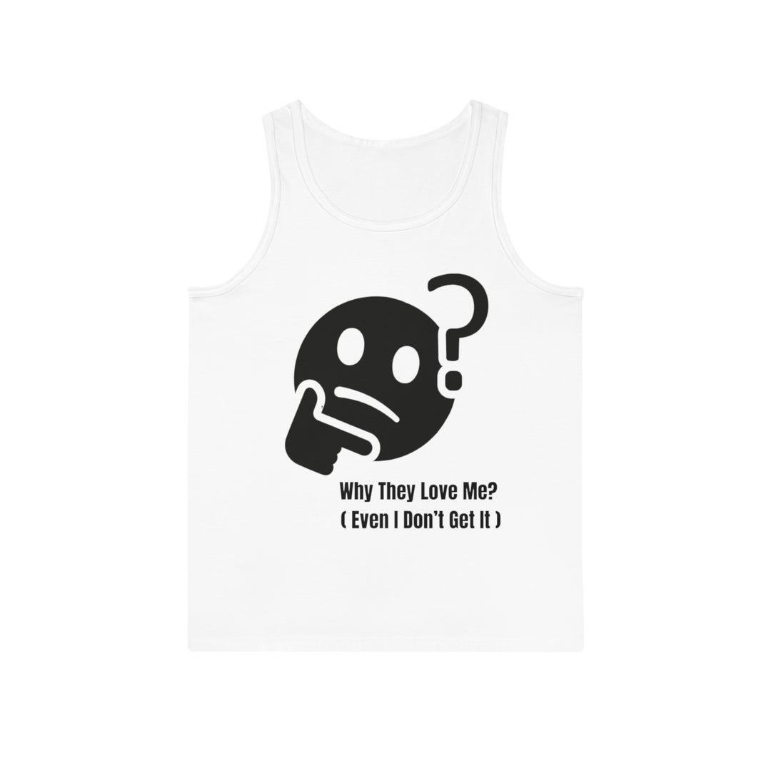 Waarom houden ze van mij? Tanktop – Unexplainable Charisma