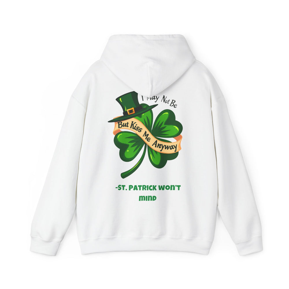 Ik ben misschien geen Ier, maar kus me toch – St. Patrick vindt het niet erg Hoodie