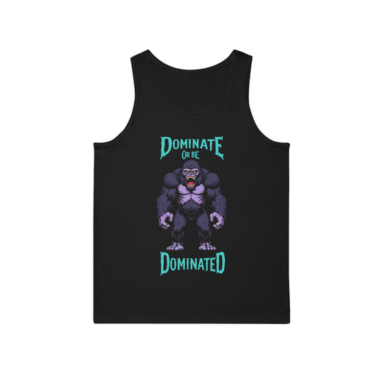 Dominate or Be Dominated – Gorilla Power Tank Top