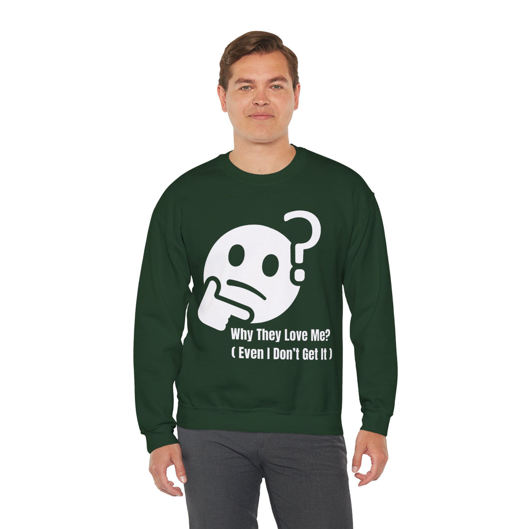 Waarom Ze Van Mij Houden? Sweatshirt – Onverklaarbaar Charisma