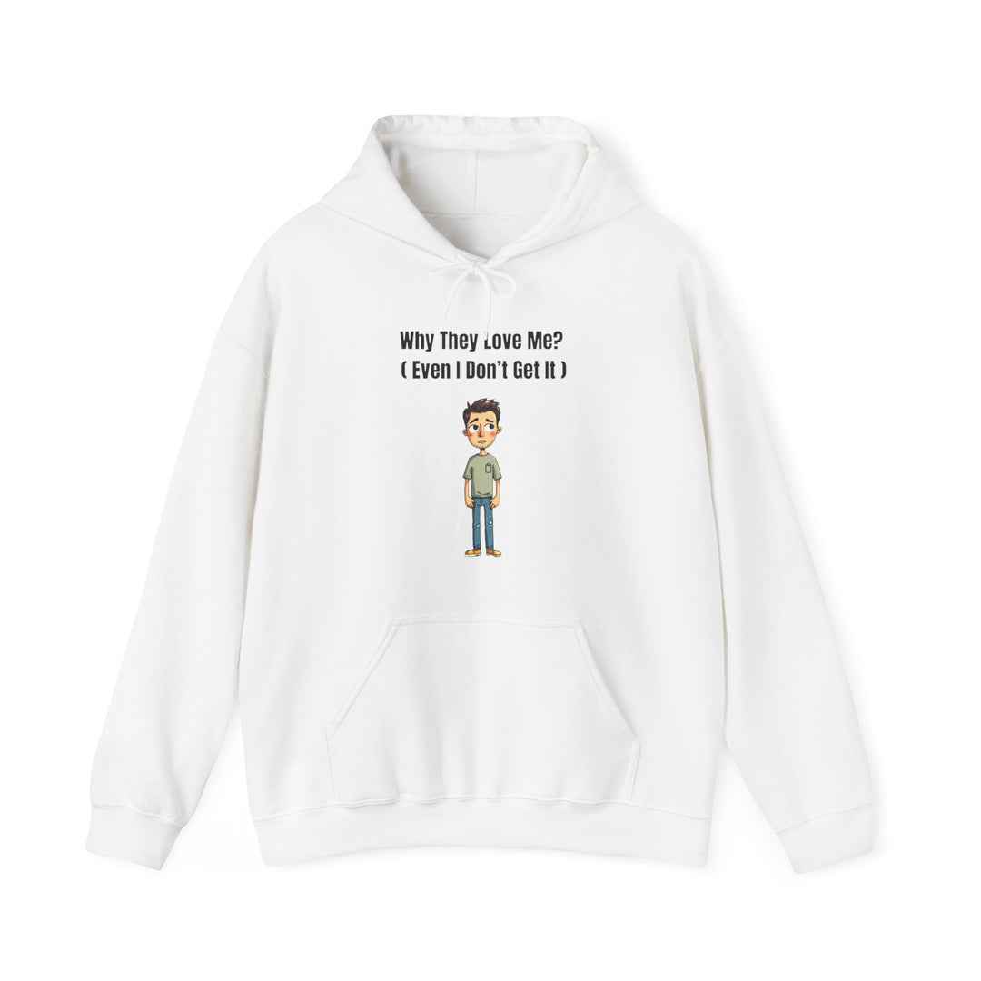 Why They Love Me? – Men’s Hoodie