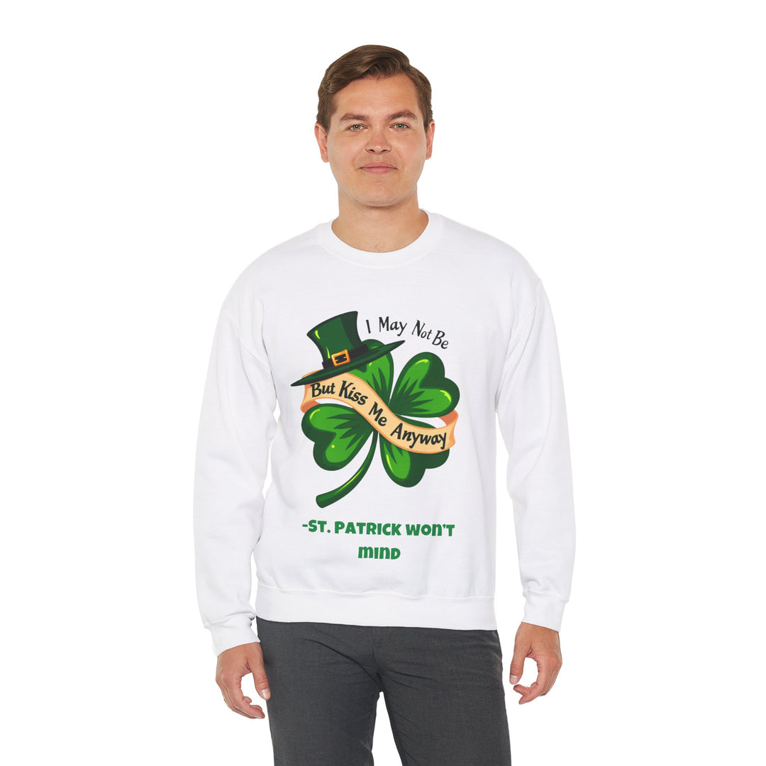 Ik ben misschien geen Ier, maar kus me toch – St. Patrick Won't Mind Crewneck Sweatshirt 