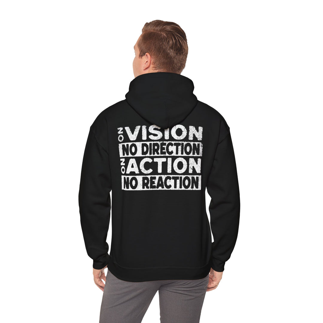 "No Vision, No Direction – No Action, No Reaction" Men's Hoodie