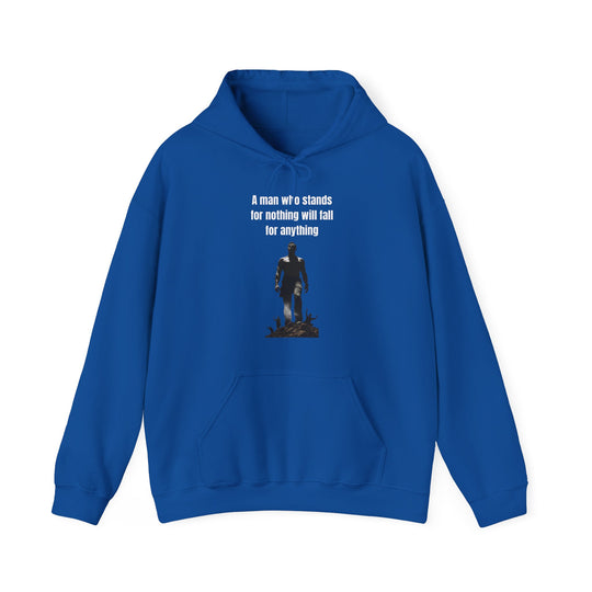 "A Man Who Stands for Nothing Will Fall for Anything" – Men's Hoodie