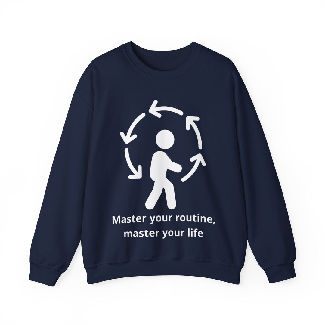 Master Your Routine, Master Your Life Sweatshirt – Dominate Your Day