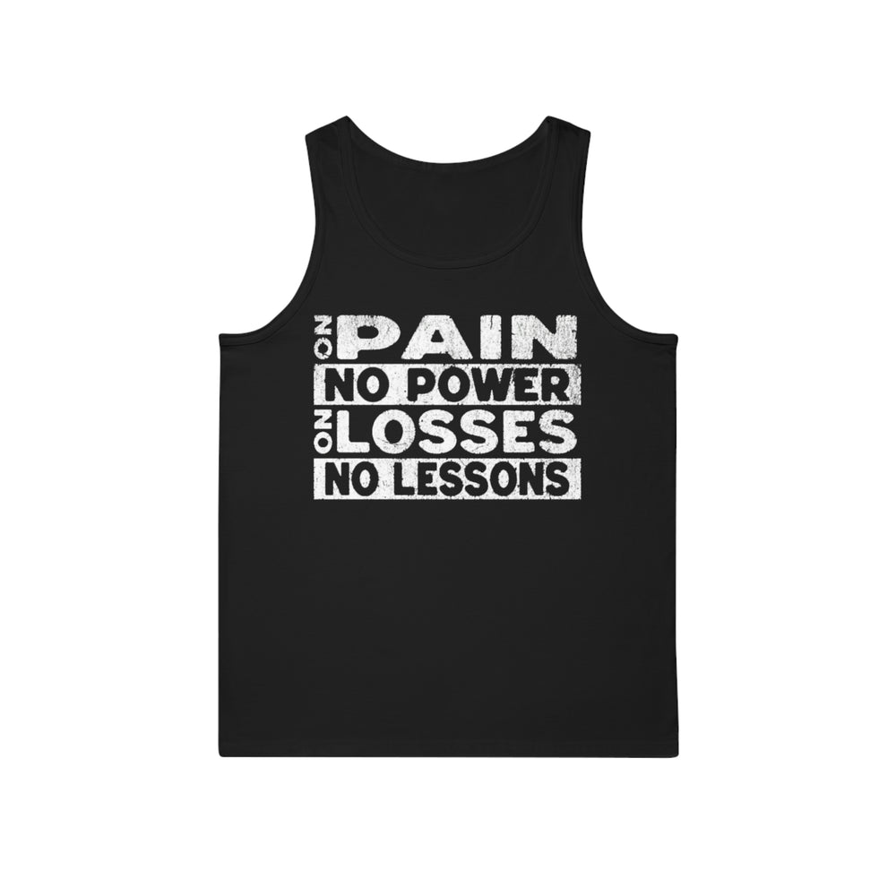 "No Pain, No Power – No Losses, No Lessons" Men's Tank Top