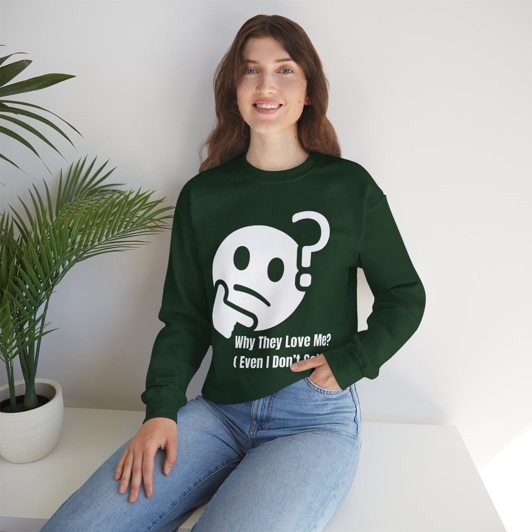 Waarom Ze Van Mij Houden? Sweatshirt – Onverklaarbaar Charisma