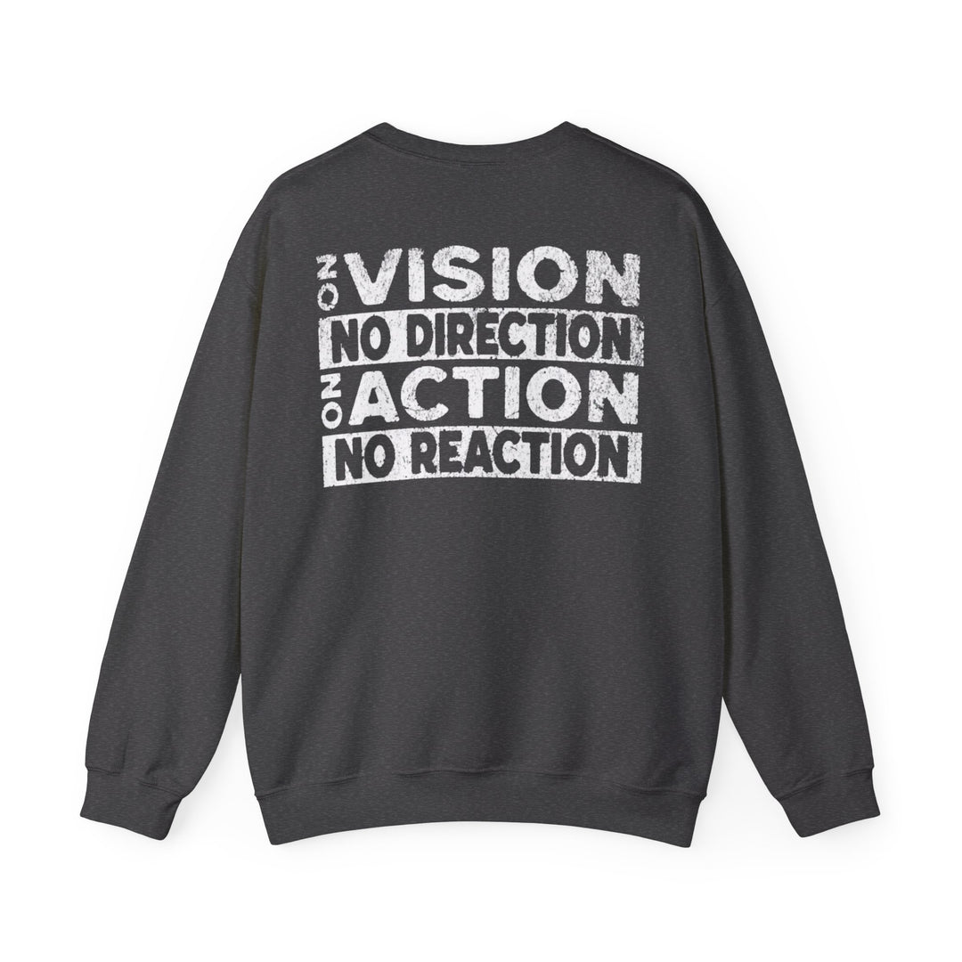 "No Vision, No Direction – No Action, No Reaction" Men's Sweatshirt