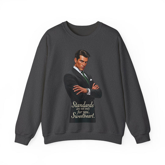 Standards Are Not Only for You – Men’s Sweatshirt