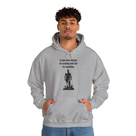 "A Man Who Stands for Nothing Will Fall for Anything" – Men's Hoodie