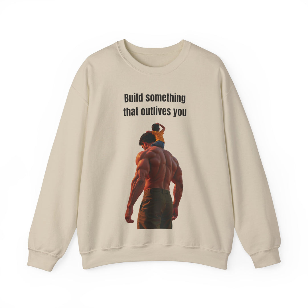 "Build Something That Outlives You" – Men's Sweatshirt