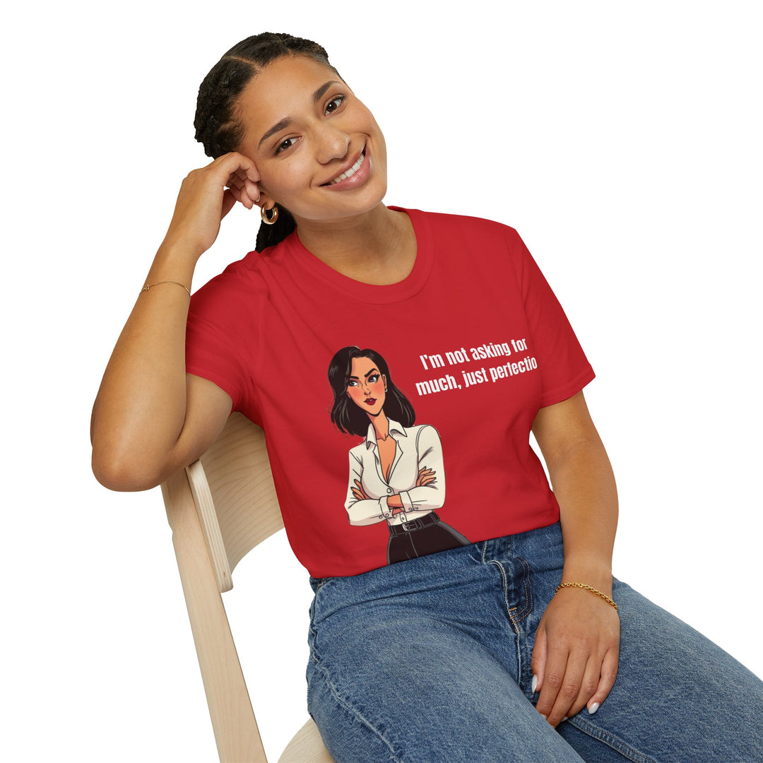 Not Asking for Much – Statement T-Shirt