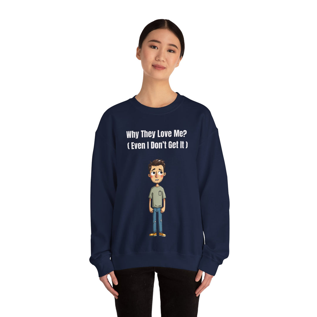 Why They Love Me? – Men’s Sweatshirt