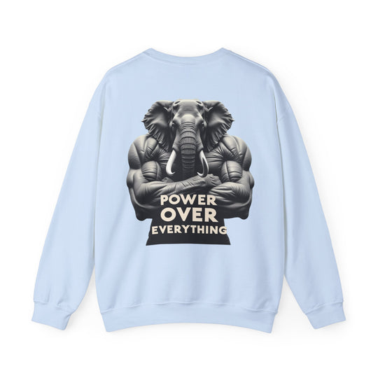 Power Over Everything – Elephant Strength Sweatshirt