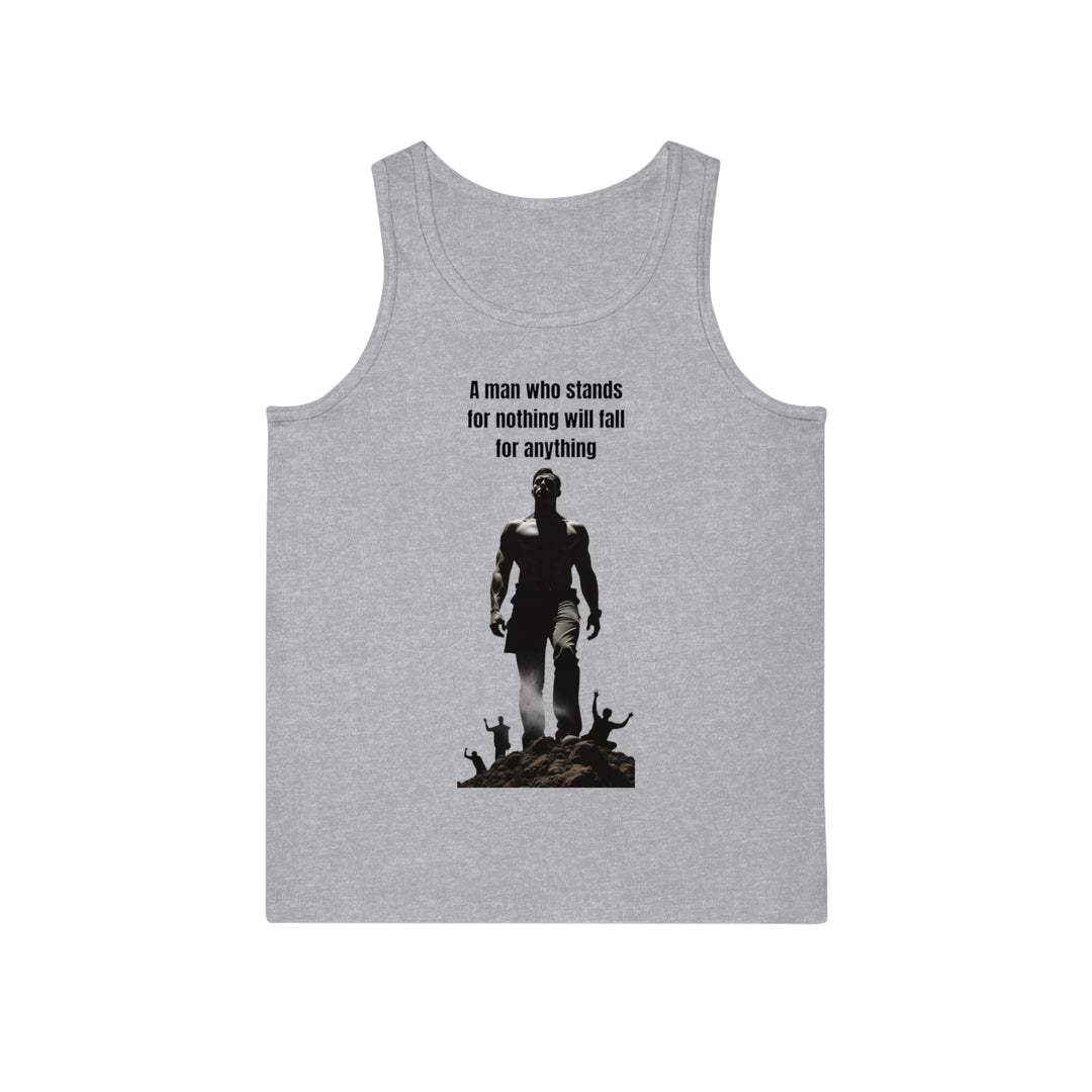 "A Man Who Stands for Nothing Will Fall for Anything" – Men's Tank Top