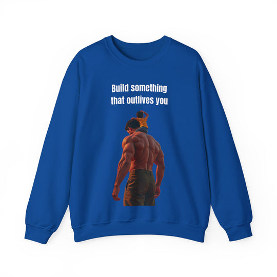 "Build Something That Outlives You" – Men's Sweatshirt