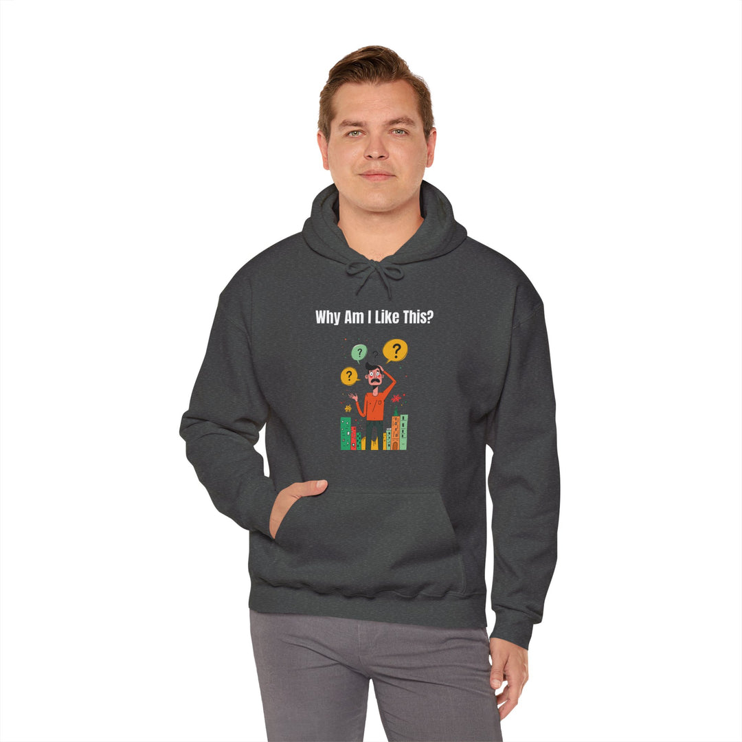 Why Am I Like This? – Men’s Hoodie