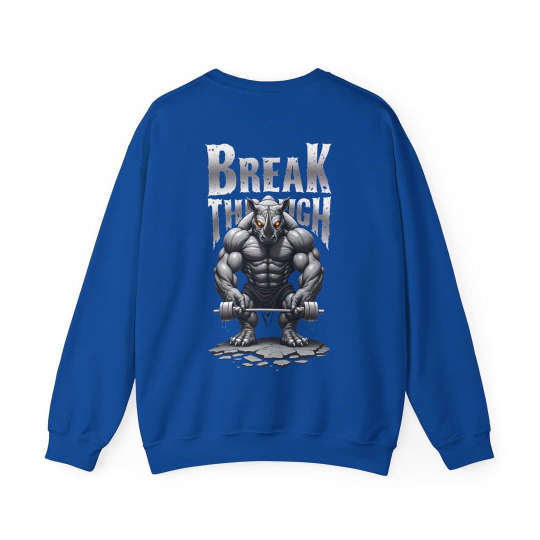 Break Through – Rhino Strength Sweatshirt