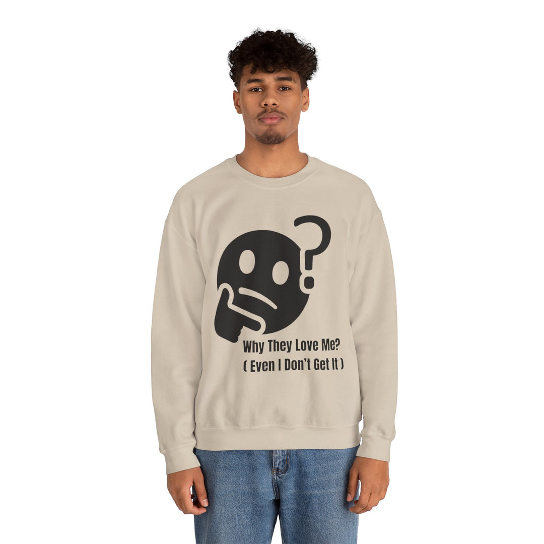 Waarom Ze Van Mij Houden? Sweatshirt – Onverklaarbaar Charisma