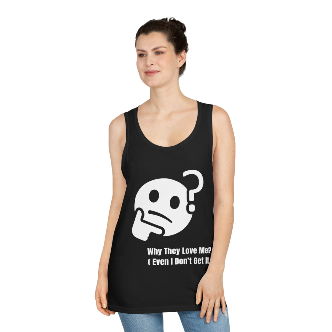 Waarom houden ze van mij? Tanktop – Unexplainable Charisma