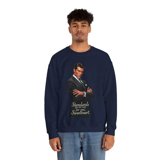 Standards Are Not Only for You – Men’s Sweatshirt