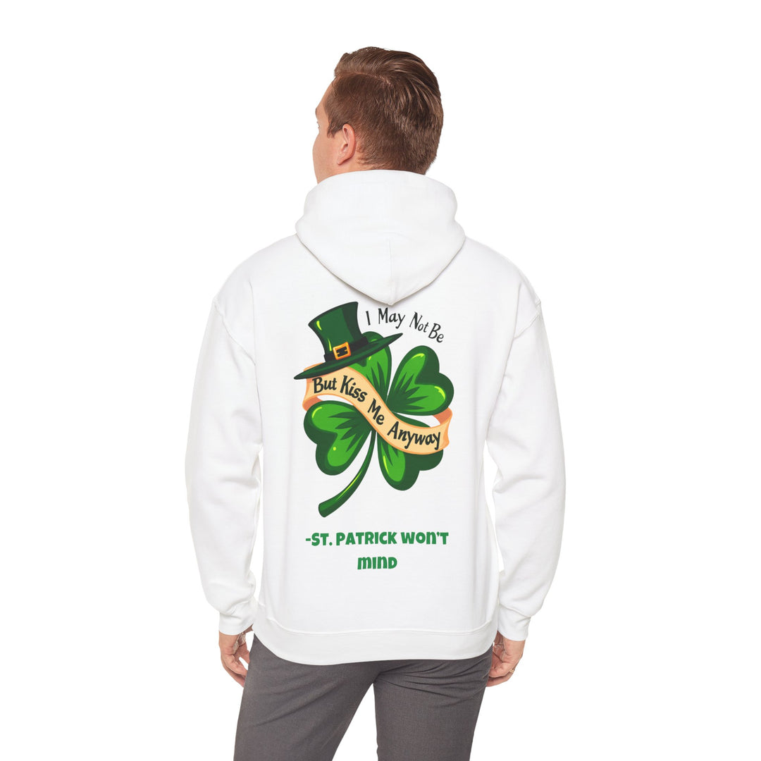 Ich bin vielleicht kein Ire, aber küss mich trotzdem – St. Patrick wird nichts dagegen haben Hoodie 