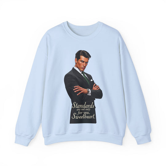 Standards Are Not Only for You – Men’s Sweatshirt