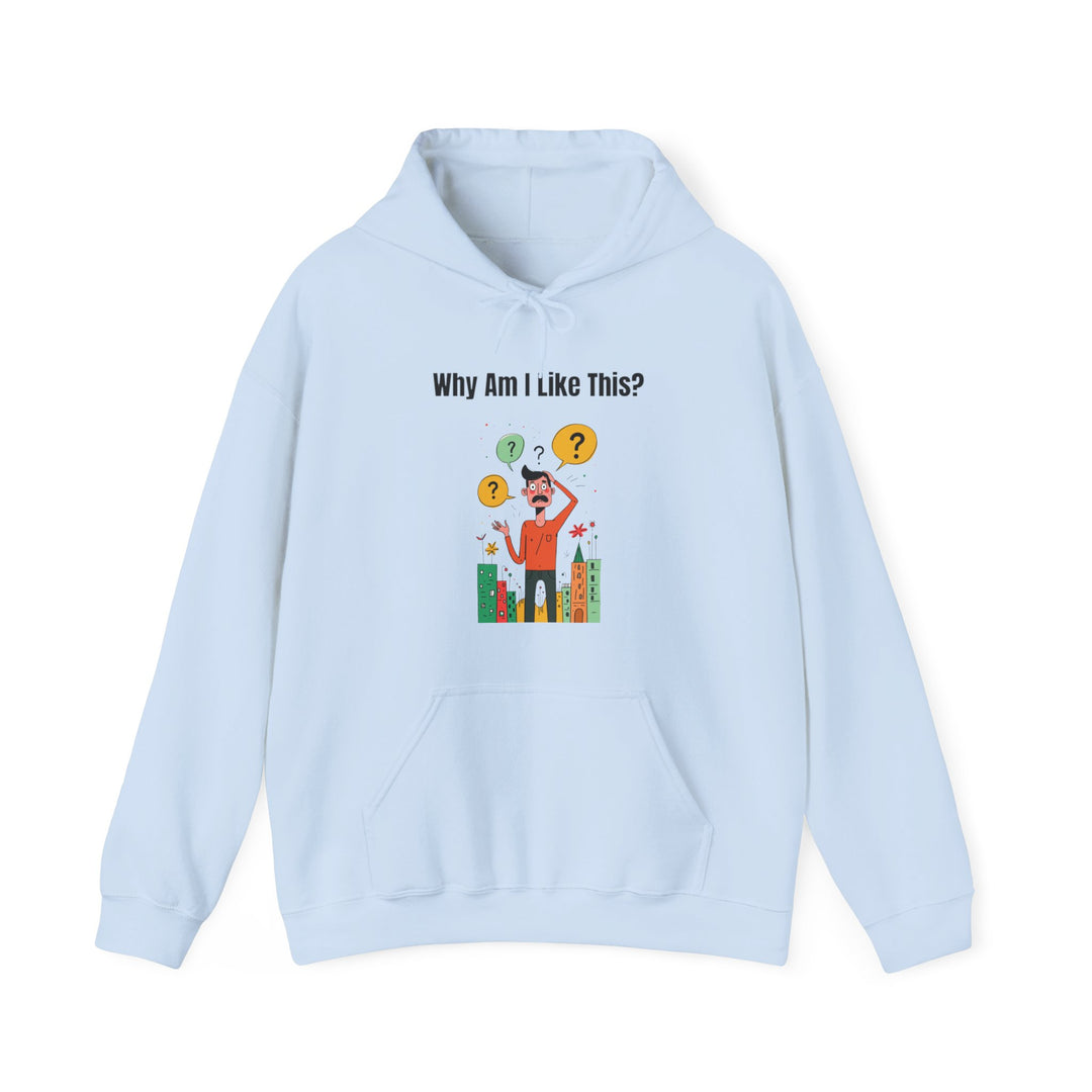 Why Am I Like This? – Men’s Hoodie