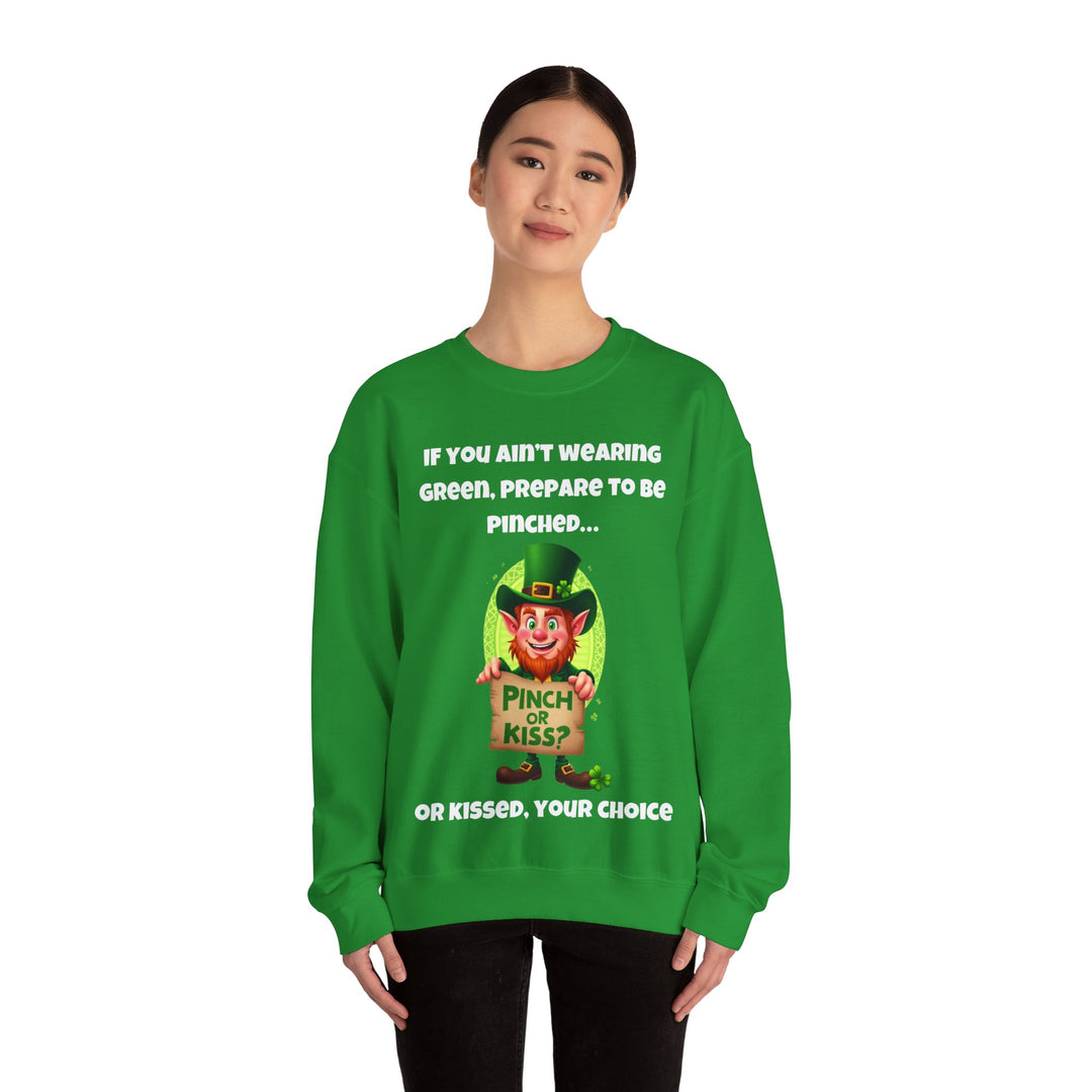 Als je geen groen draagt, bereid je dan voor om geknepen te worden... of gekust - Sweatshirt