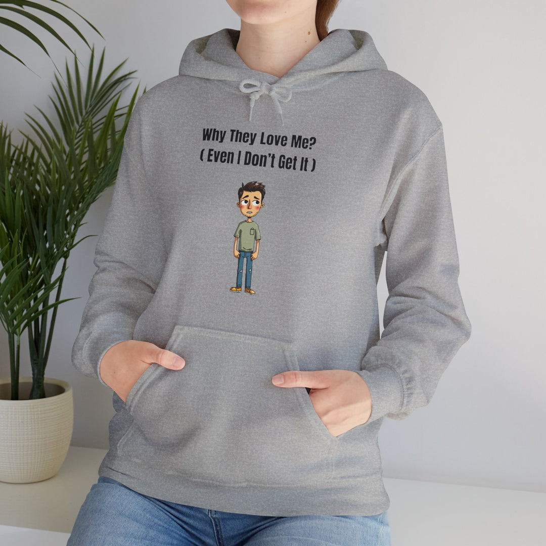 Why They Love Me? – Men’s Hoodie