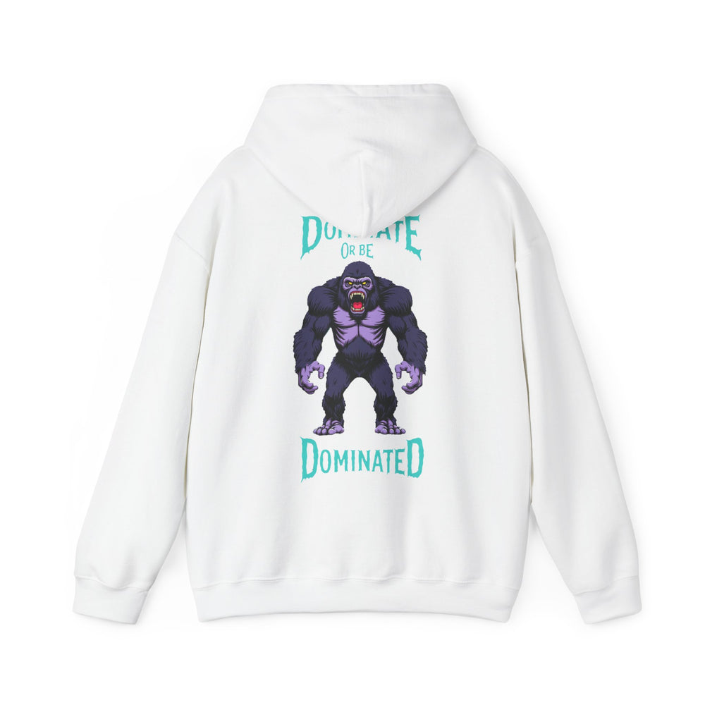 Dominate or Be Dominated – Gorilla Power Hoodie