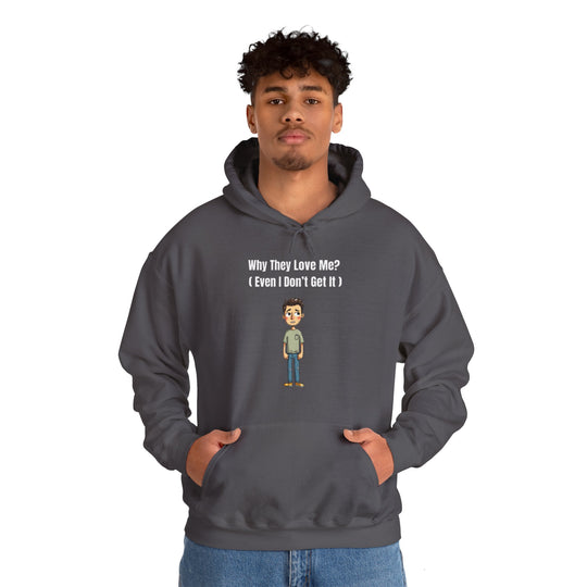 Why They Love Me? – Men’s Hoodie