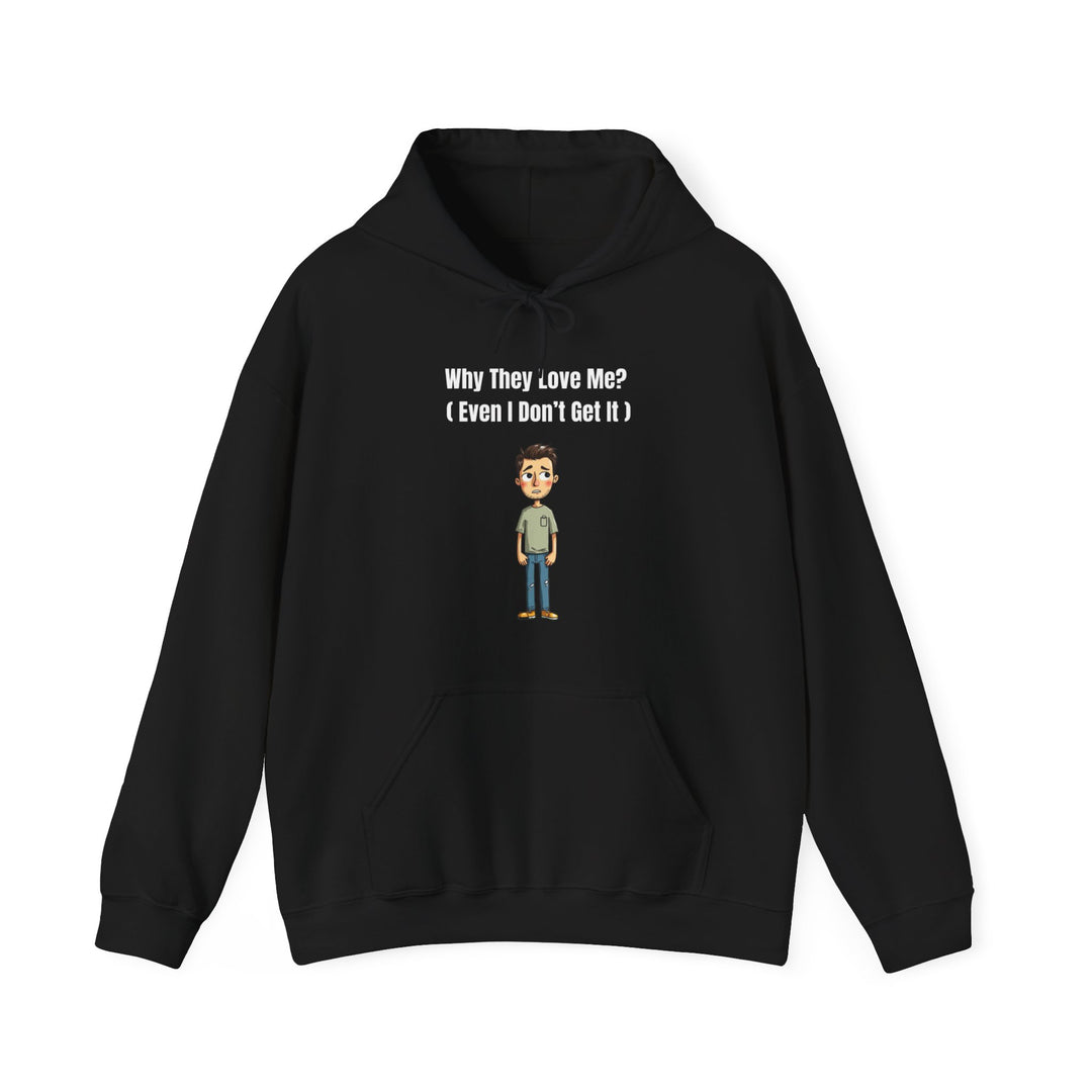 Why They Love Me? – Men’s Hoodie